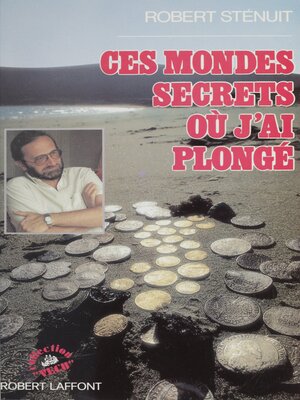 cover image of Ces mondes secrets où j'ai plongé